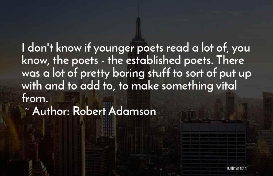 Robert Adamson Quotes 1278858