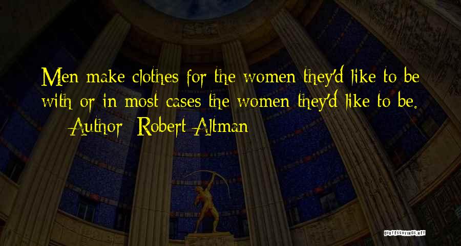 Robert Altman Quotes 1590081
