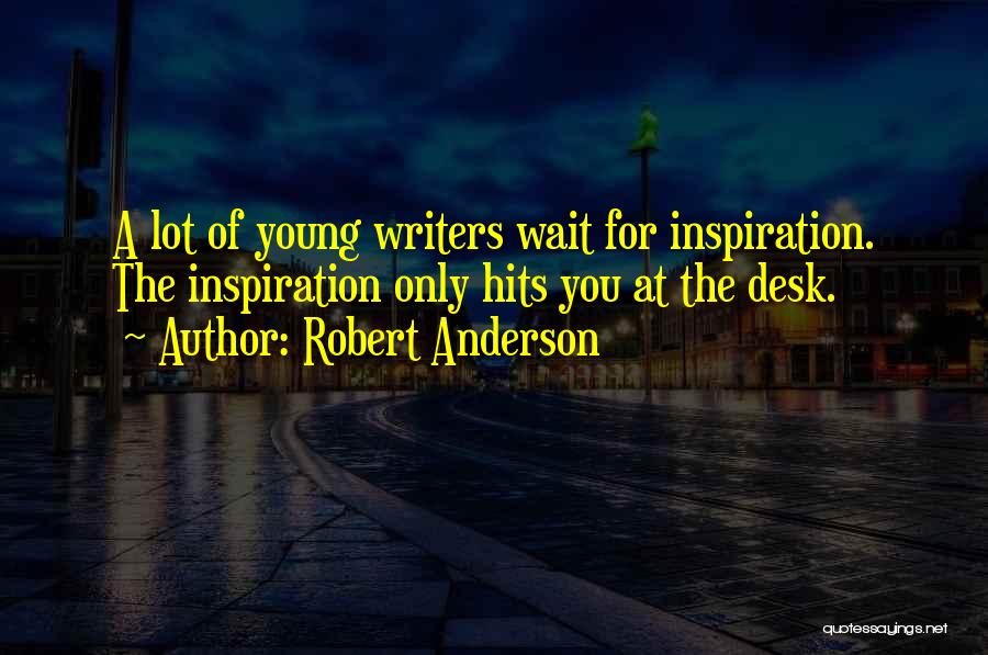 Robert Anderson Quotes 1563810