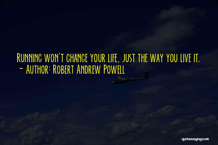 Robert Andrew Powell Quotes 1814247