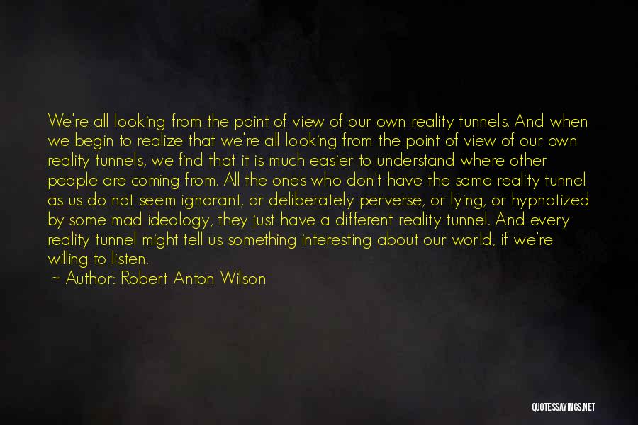 Robert Anton Wilson Quotes 2063947