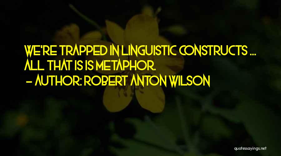 Robert Anton Wilson Quotes 445849