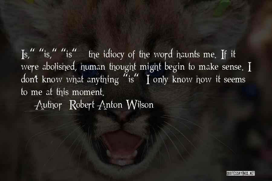 Robert Anton Wilson Quotes 513120