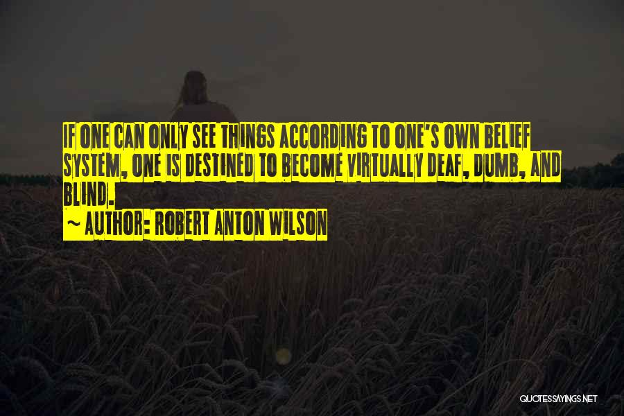 Robert Anton Wilson Quotes 536057