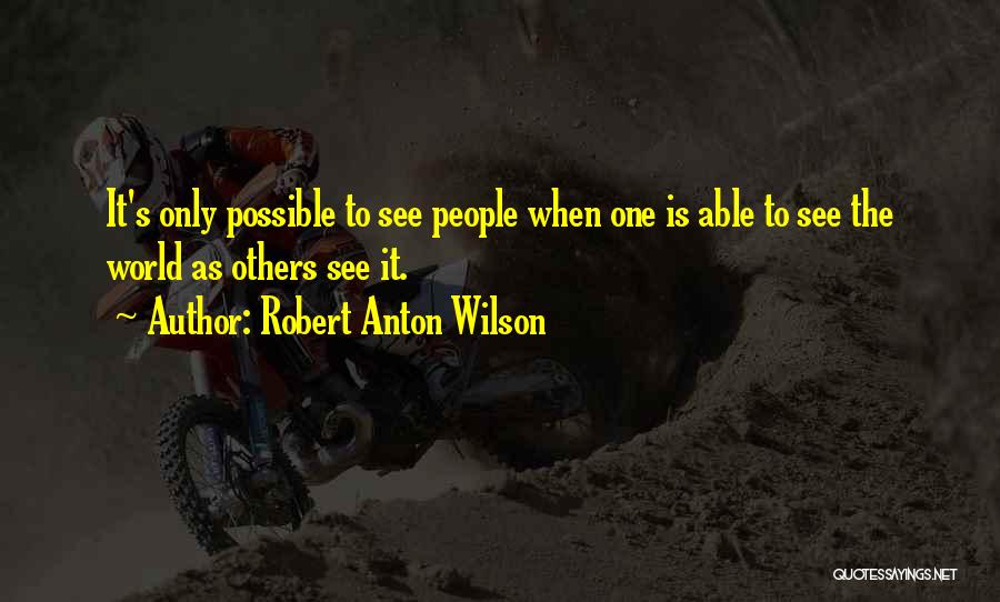 Robert Anton Wilson Quotes 991359