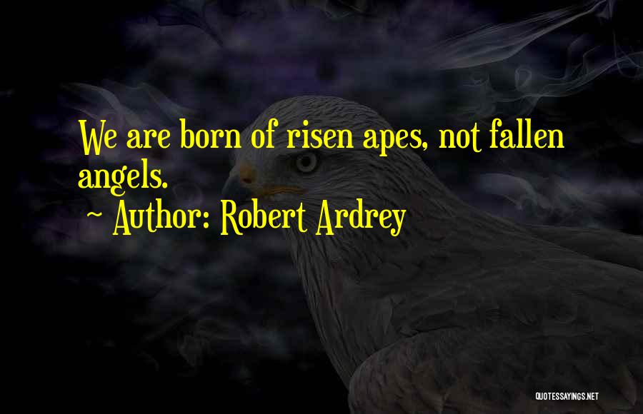 Robert Ardrey Quotes 2033945