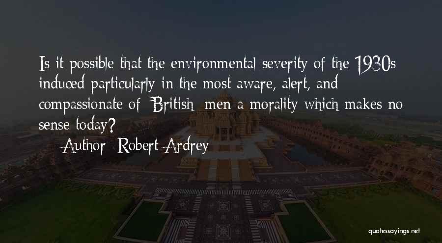 Robert Ardrey Quotes 819150