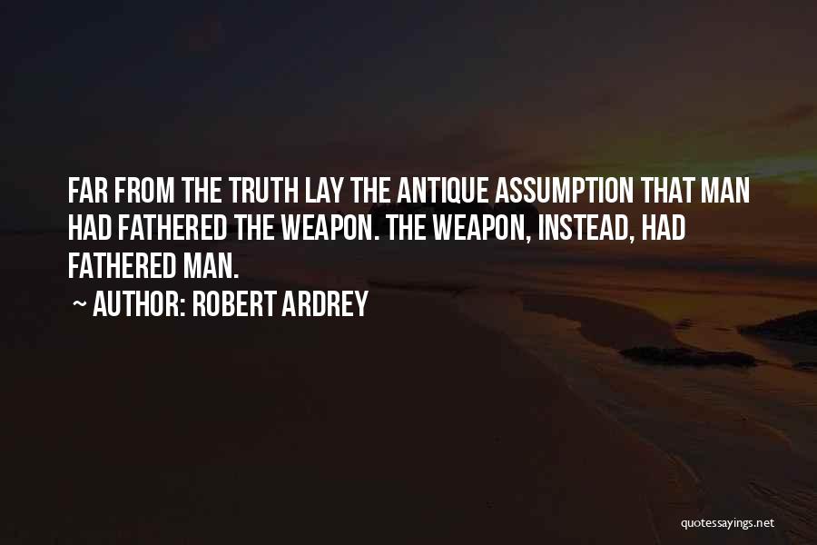 Robert Ardrey Quotes 876034