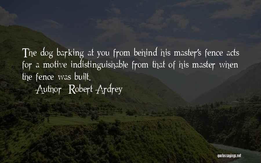 Robert Ardrey Quotes 954532