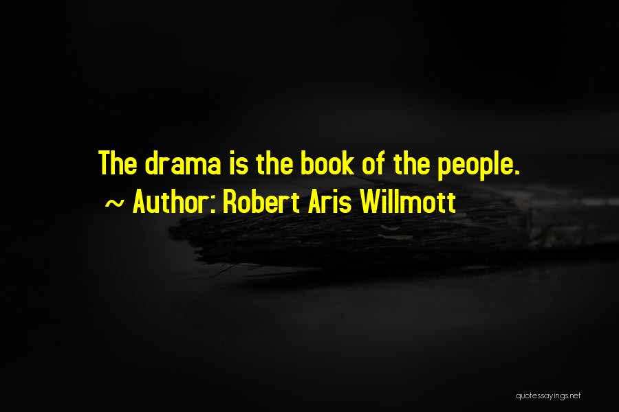 Robert Aris Willmott Quotes 1168936