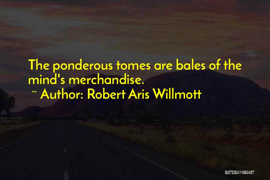 Robert Aris Willmott Quotes 1779618