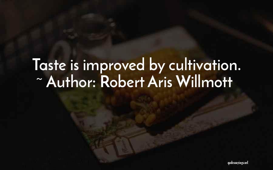 Robert Aris Willmott Quotes 409821