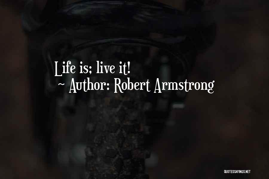 Robert Armstrong Quotes 1332864