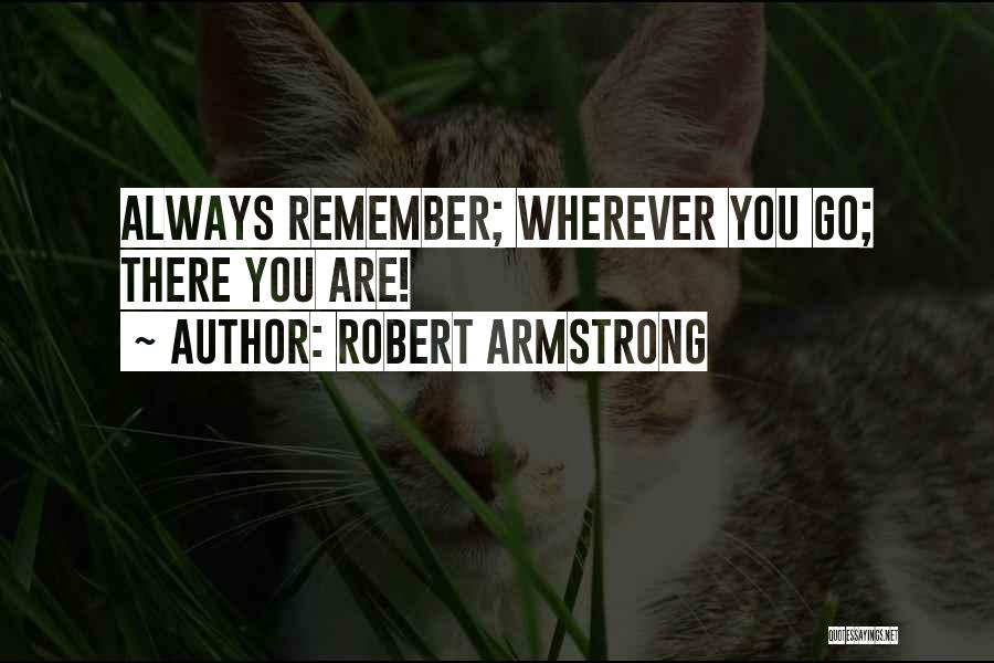 Robert Armstrong Quotes 923610