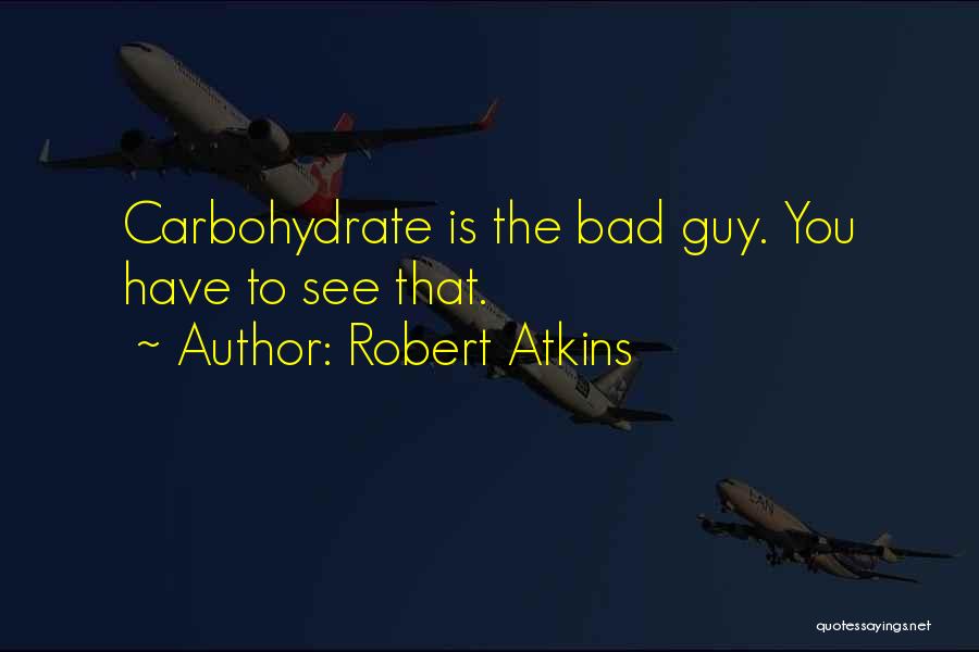 Robert Atkins Quotes 117625