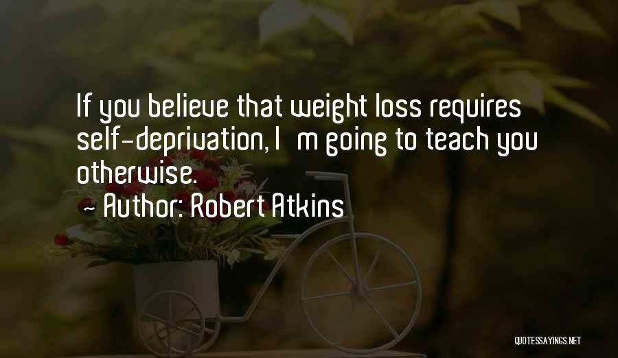 Robert Atkins Quotes 1271424