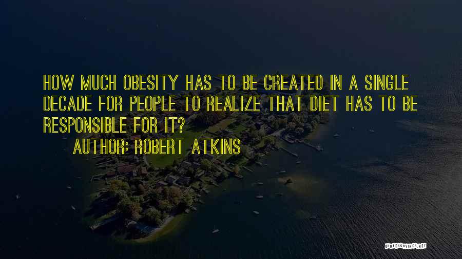 Robert Atkins Quotes 1775905