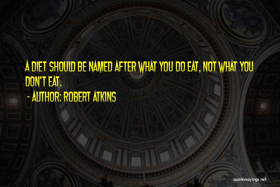 Robert Atkins Quotes 1960083