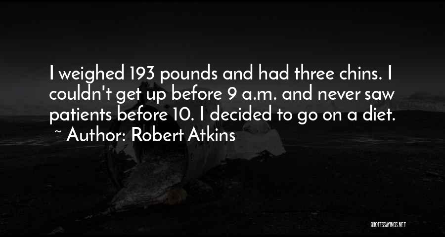 Robert Atkins Quotes 372068