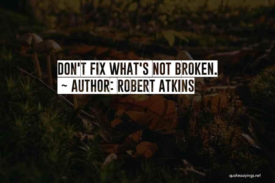 Robert Atkins Quotes 374172