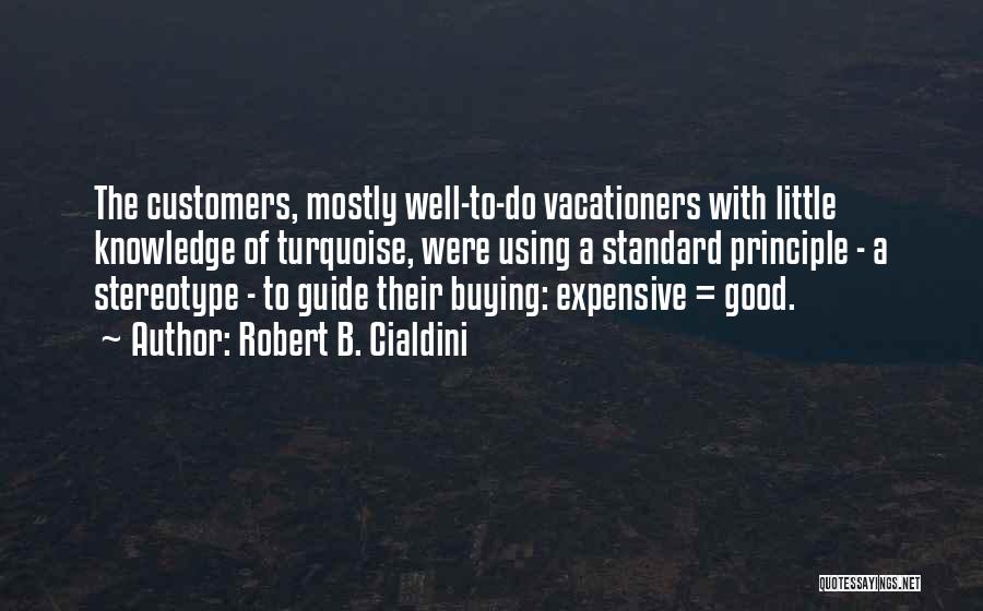Robert B. Cialdini Quotes 1283882 Robert B. Cialdini Quotes 1283882