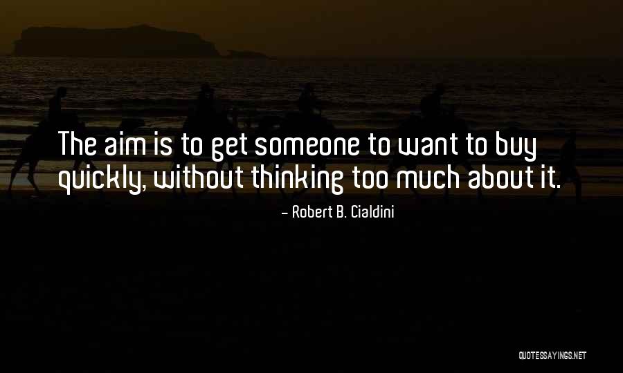 Robert B. Cialdini Quotes 1840700