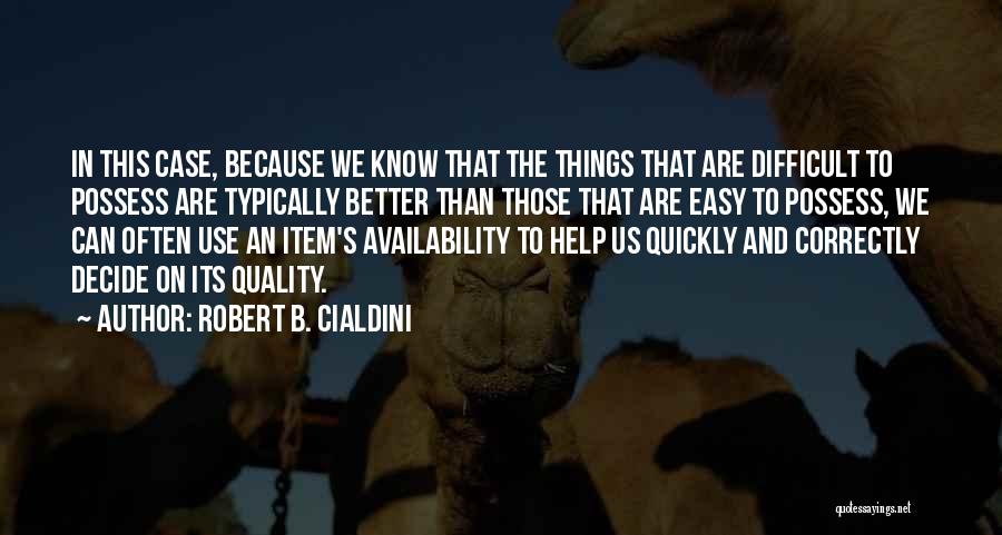 Robert B. Cialdini Quotes 827418