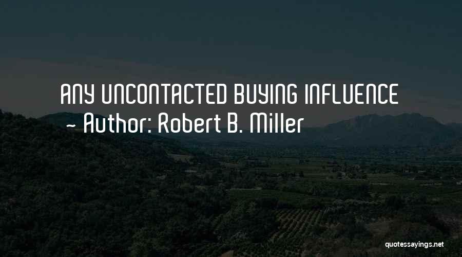 Robert B. Miller Quotes 1562952