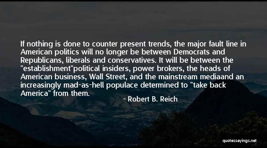 Robert B. Reich Quotes 623812