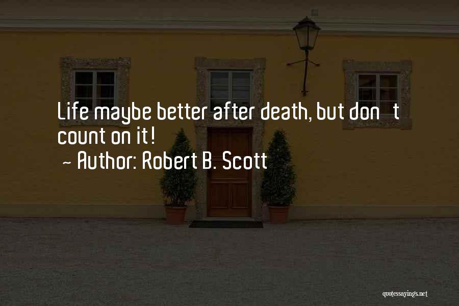 Robert B. Scott Quotes 1141199