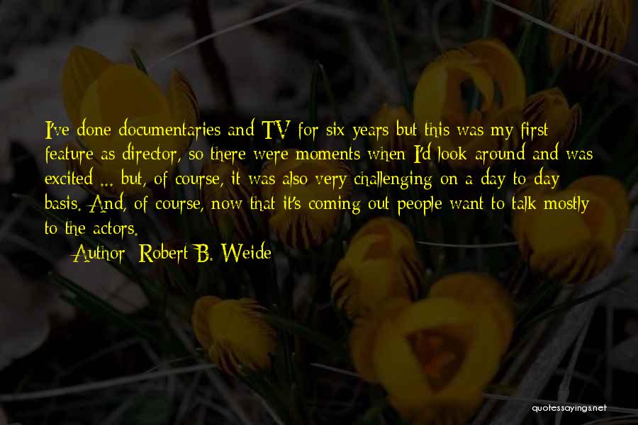 Robert B. Weide Quotes 1867581