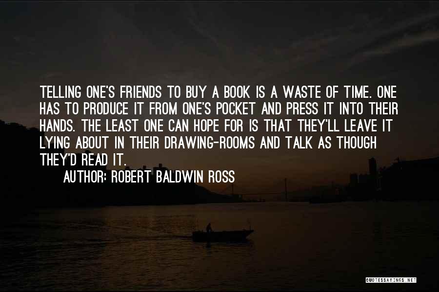 Robert Baldwin Ross Quotes 642764