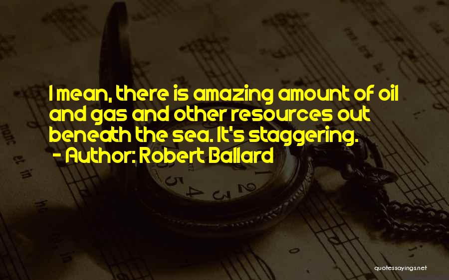 Robert Ballard Quotes 1170561