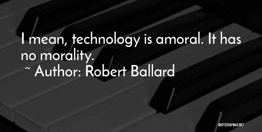 Robert Ballard Quotes 127852