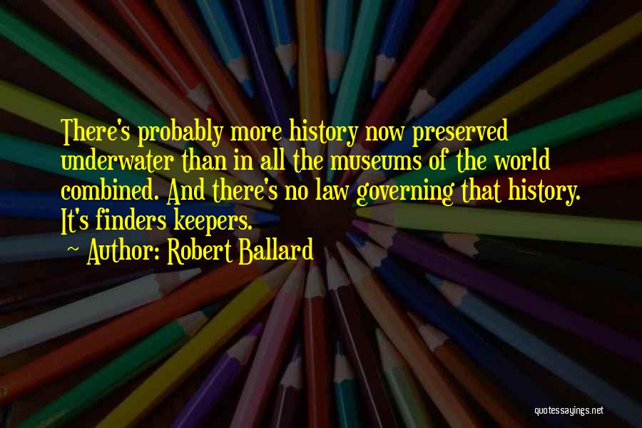 Robert Ballard Quotes 142761