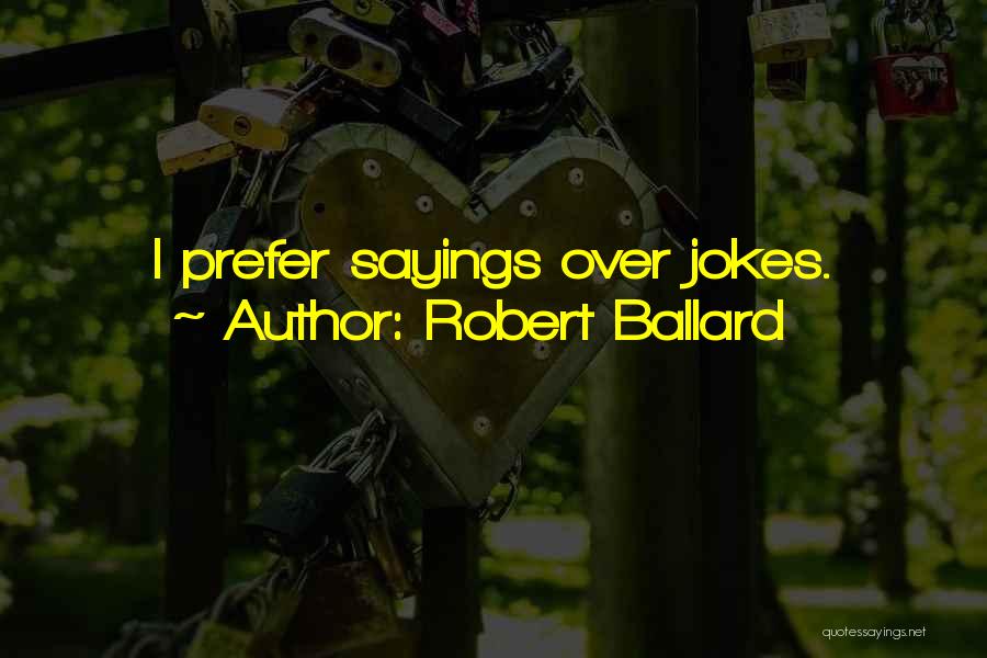 Robert Ballard Quotes 1863641