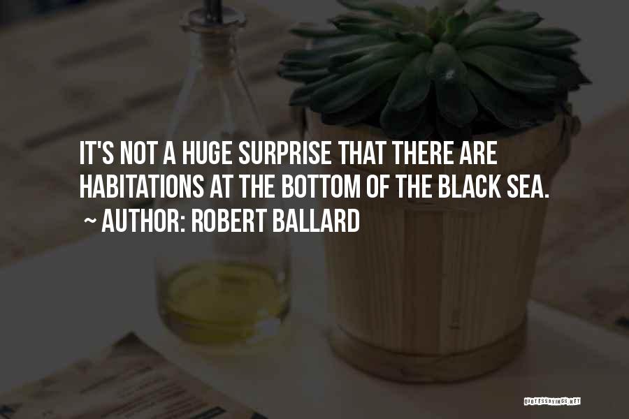 Robert Ballard Quotes 300374