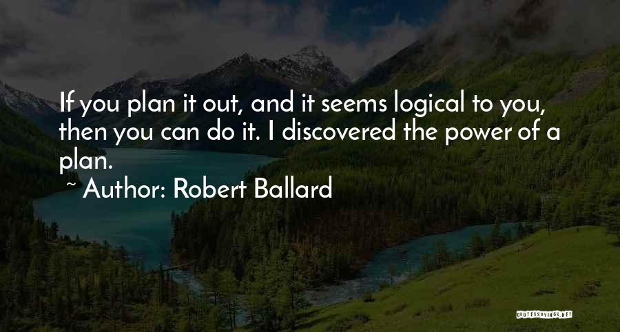 Robert Ballard Quotes 630768