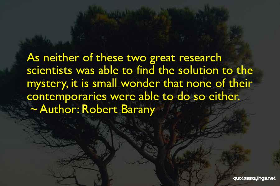Robert Barany Quotes 81286