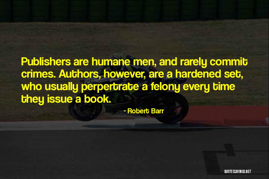 Robert Barr Quotes 1733611