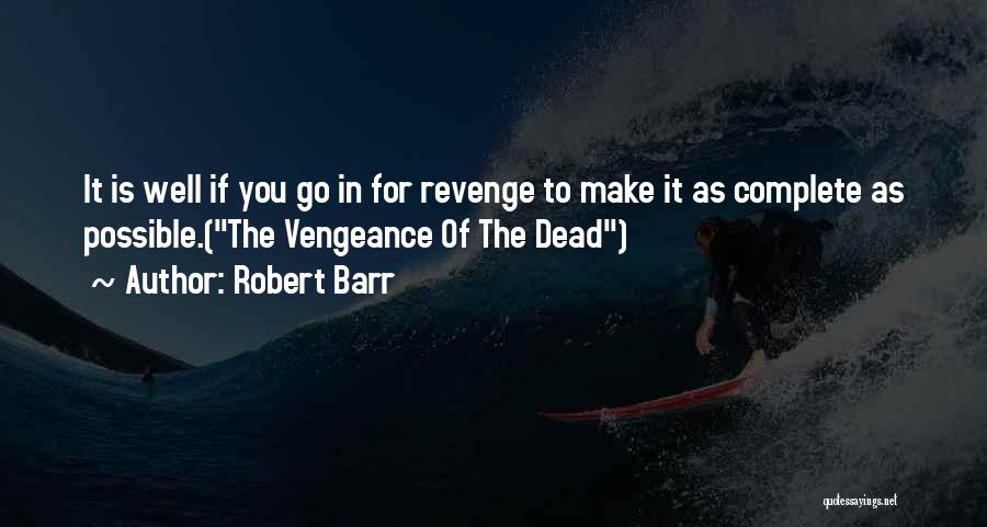 Robert Barr Quotes 2260832