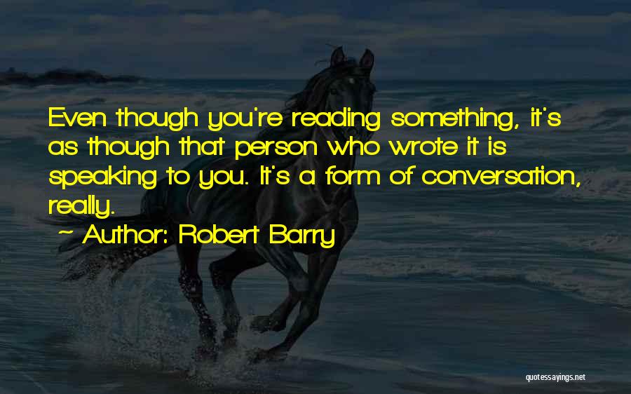 Robert Barry Quotes 1149829