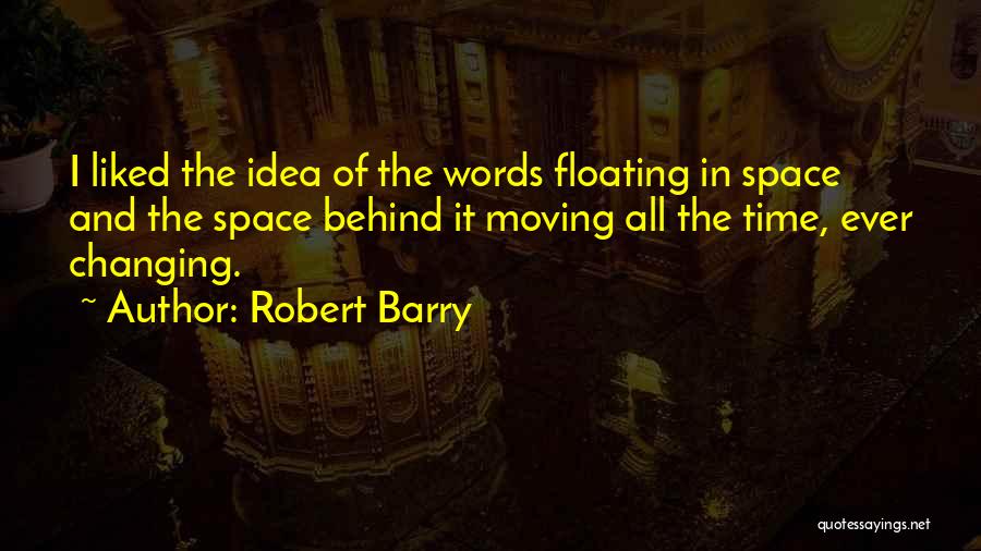 Robert Barry Quotes 1444175