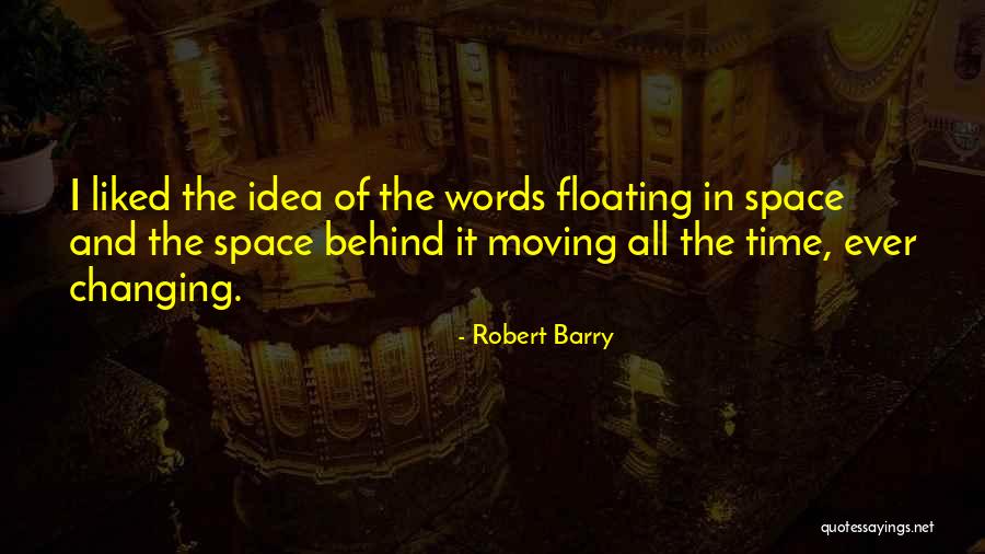 Robert Barry Quotes 1444175