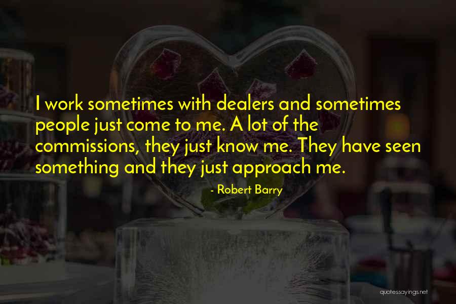 Robert Barry Quotes 1484729