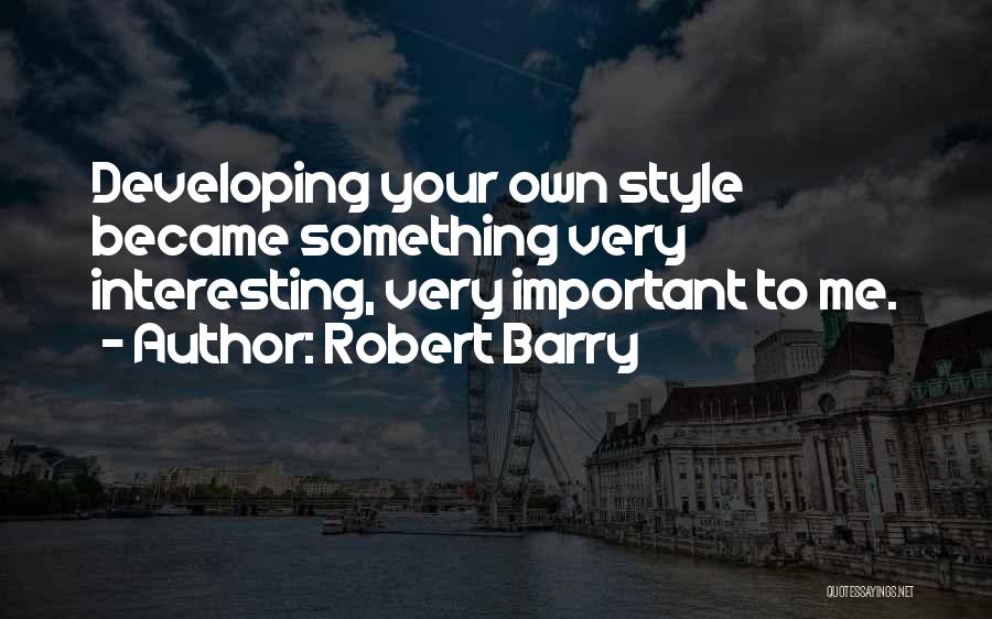 Robert Barry Quotes 1629586