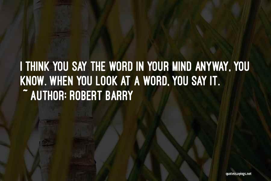 Robert Barry Quotes 1960256