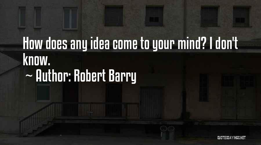 Robert Barry Quotes 1996866