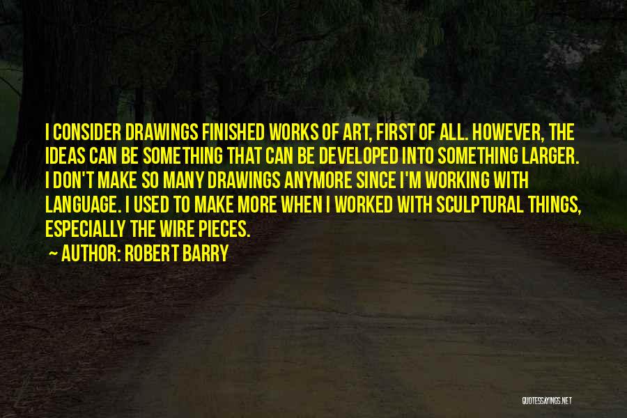 Robert Barry Quotes 2012269