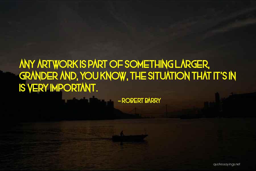 Robert Barry Quotes 357533